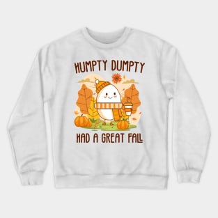 Humpty Had A Great Fall Happy Fall Crewneck Sweatshirt